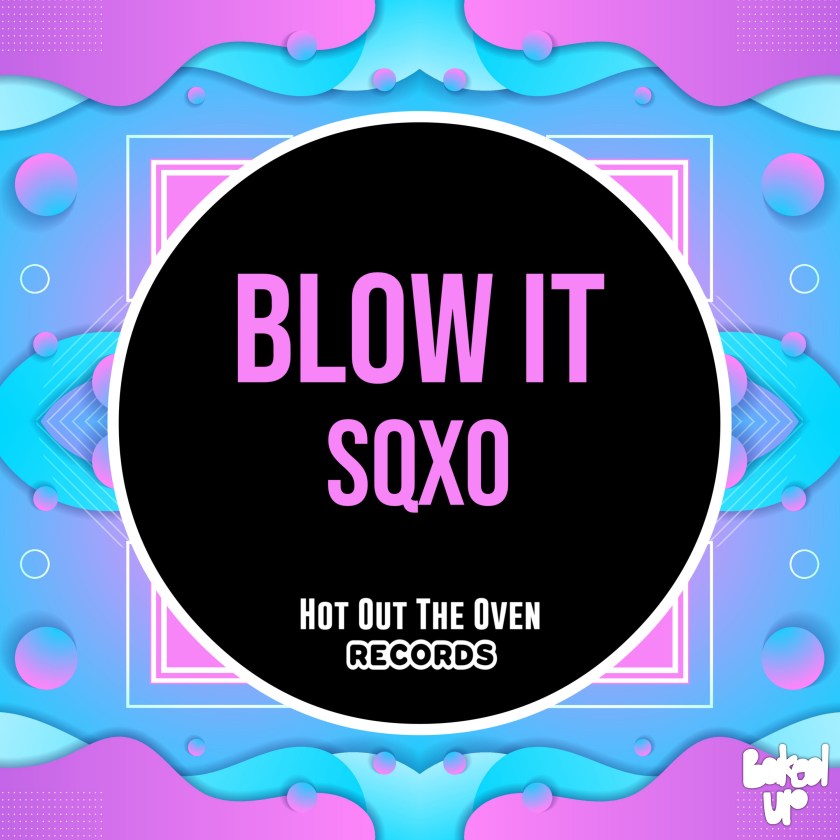 Blow It SQXO Main New